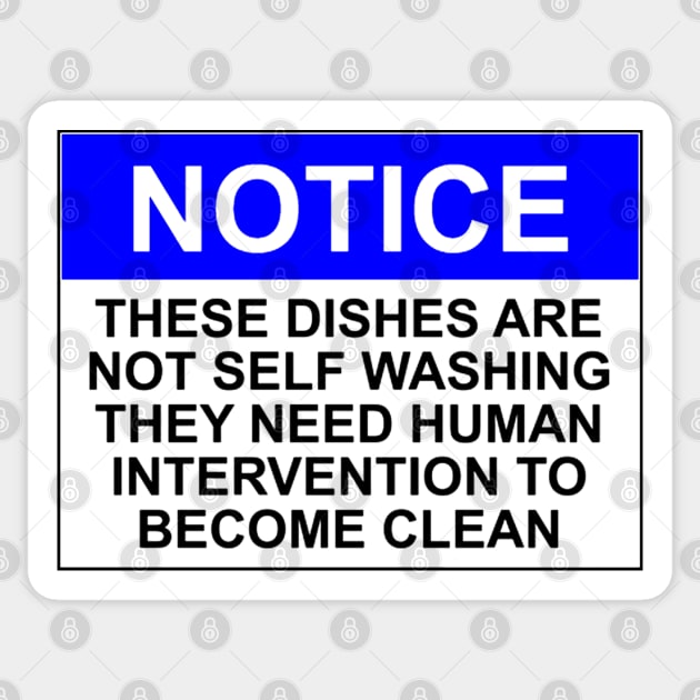 Notice - these dishes are not self washing, they need human intervention to become clean Sticker by wanungara